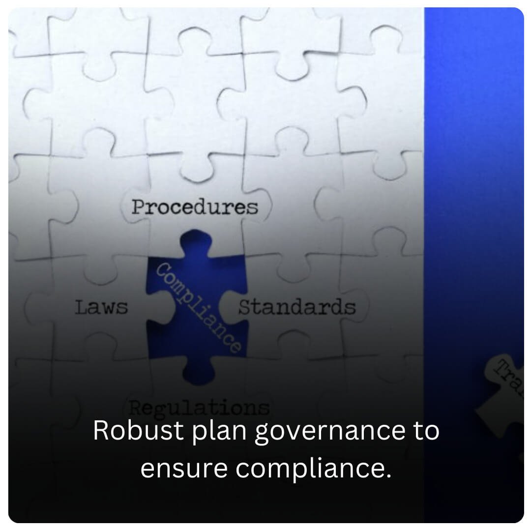 Robust plan governance to ensure compliance