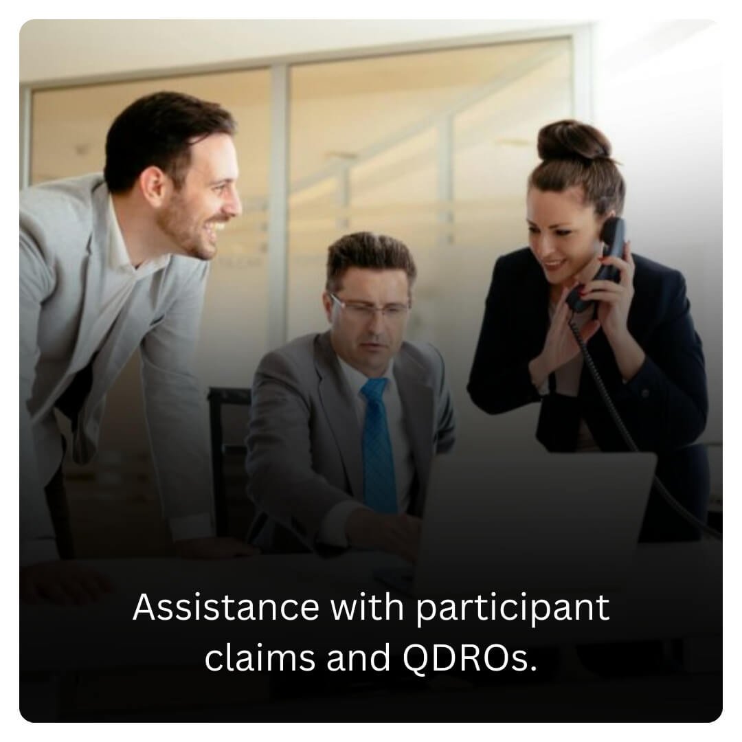 assistance with participant claims and QDROs